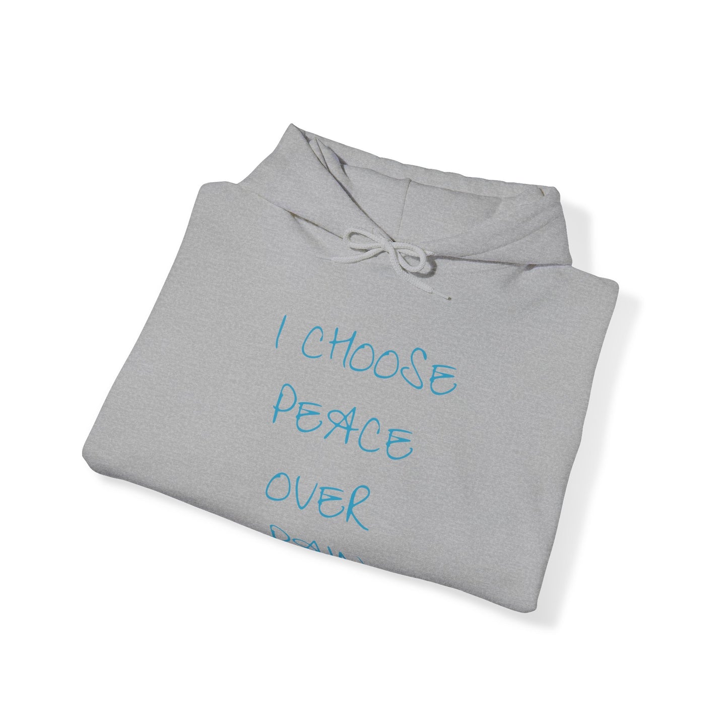 I Choose Peace Over Pain Hoodie Sweatshirt